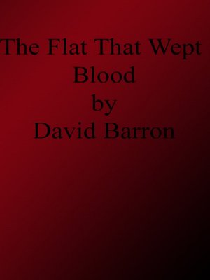 cover image of The Flat That Wept Blood